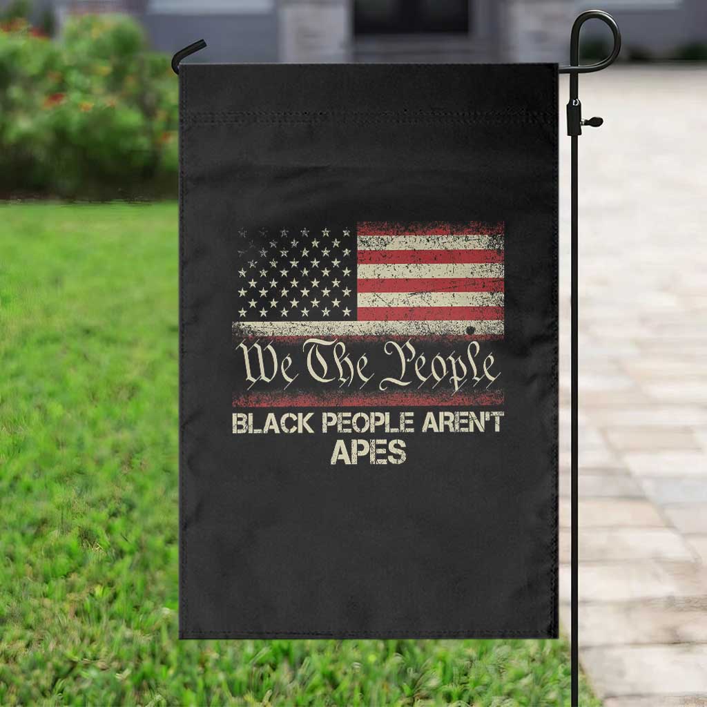 Black People Aren't Apes Garden Flag We The People Anti Racist Protest