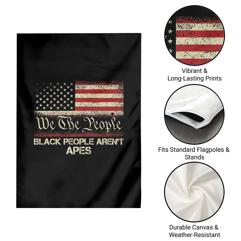 Black People Aren't Apes Garden Flag We The People Anti Racist Protest