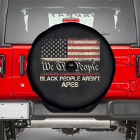 Black People Aren't Apes Spare Tire Cover We The People Anti Racist Protest