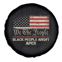 Black People Aren't Apes Spare Tire Cover We The People Anti Racist Protest