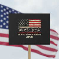 Black People Aren't Apes Protest Sign We The People Anti Racist Protest