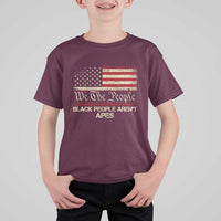Black People Aren't Apes T Shirt For Kid We The People Anti Racist Protest