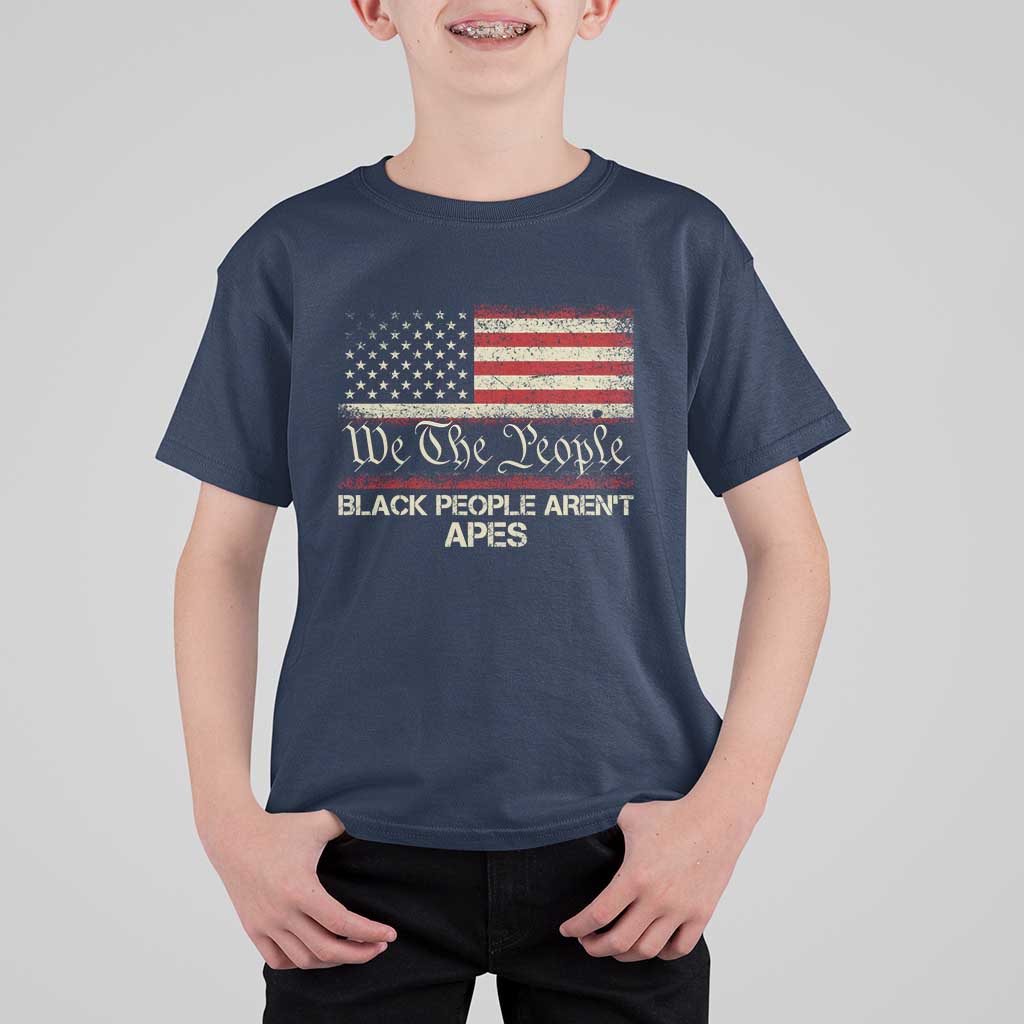 Black People Aren't Apes T Shirt For Kid We The People Anti Racist Protest
