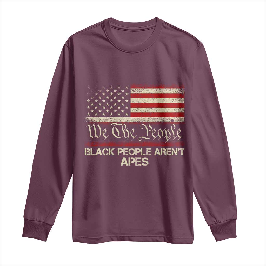 Black People Aren't Apes Long Sleeve Shirt We The People Anti Racist Protest