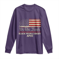 Black People Aren't Apes Long Sleeve Shirt We The People Anti Racist Protest