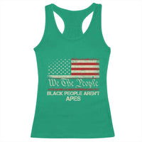 Black People Aren't Apes Racerback Tank Top We The People Anti Racist Protest