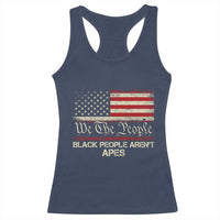 Black People Aren't Apes Racerback Tank Top We The People Anti Racist Protest