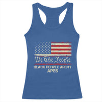 Black People Aren't Apes Racerback Tank Top We The People Anti Racist Protest