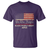 Black People Aren't Apes T Shirt We The People Anti Racist Protest