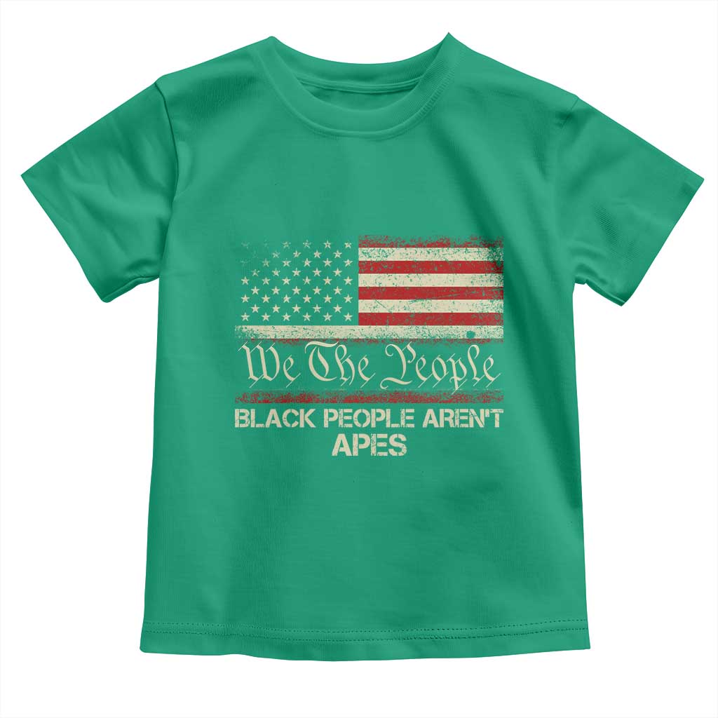 Black People Aren't Apes Toddler T Shirt We The People Anti Racist Protest