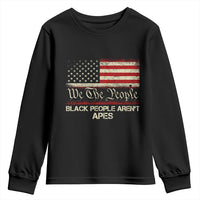 Black People Aren't Apes Youth Sweatshirt We The People Anti Racist Protest