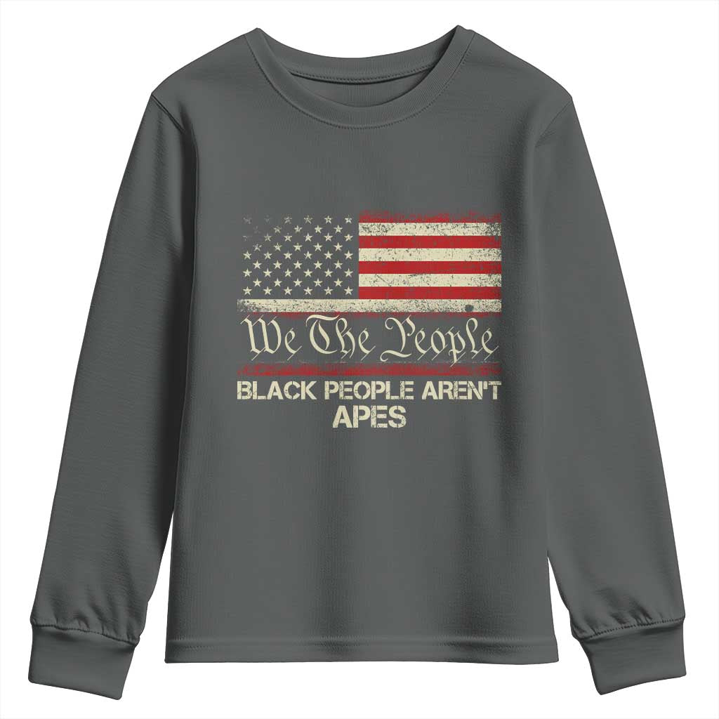 Black People Aren't Apes Youth Sweatshirt We The People Anti Racist Protest
