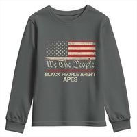Black People Aren't Apes Youth Sweatshirt We The People Anti Racist Protest