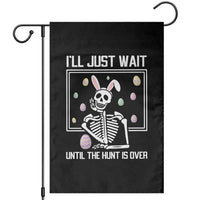 Funny Easter Skeleton Garden Flag I'll Just Wait Until The Hunt Is Over