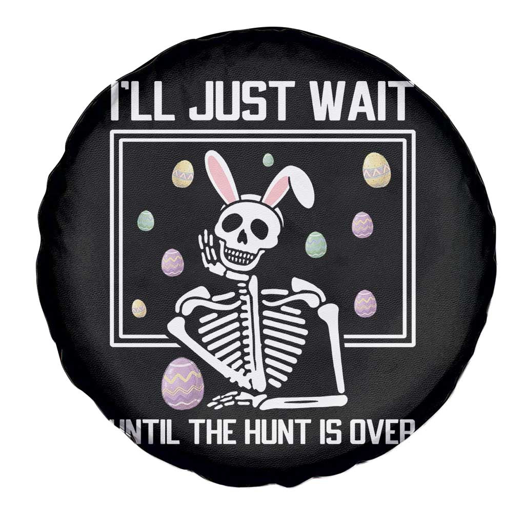 Funny Easter Skeleton Spare Tire Cover I'll Just Wait Until The Hunt Is Over