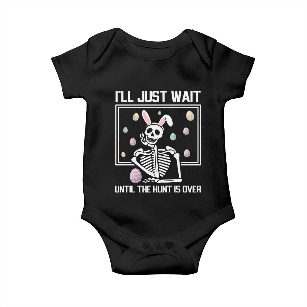 Funny Easter Skeleton Baby Onesie I'll Just Wait Until The Hunt Is Over