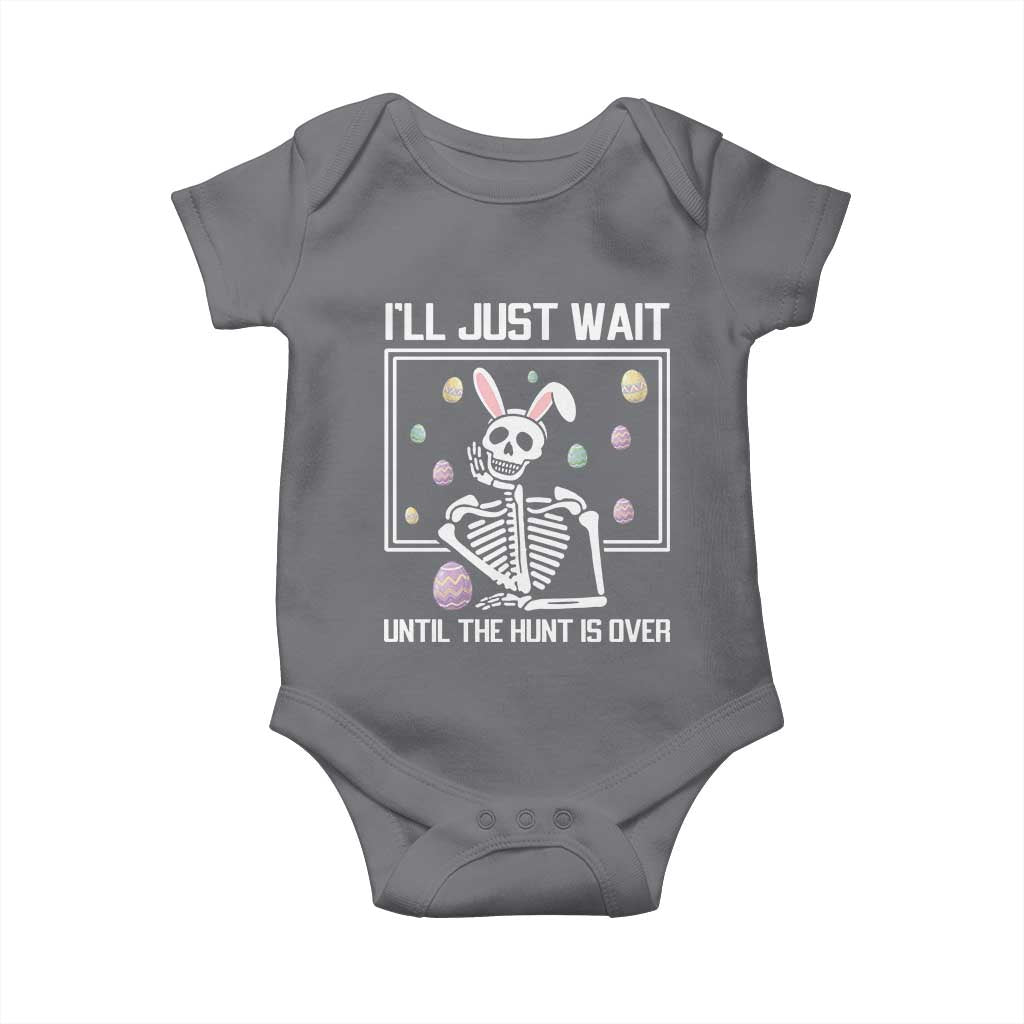 Funny Easter Skeleton Baby Onesie I'll Just Wait Until The Hunt Is Over