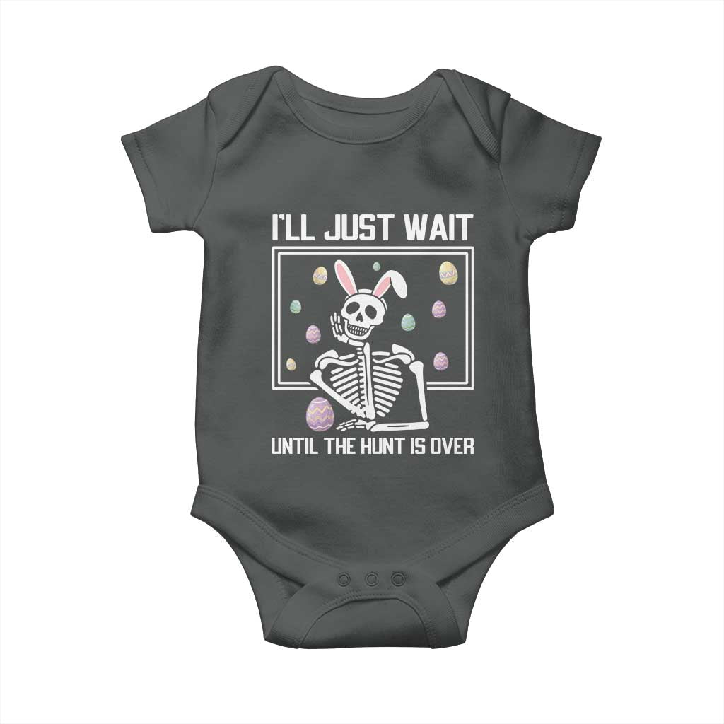 Funny Easter Skeleton Baby Onesie I'll Just Wait Until The Hunt Is Over