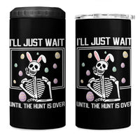 Funny Easter Skeleton 4 in 1 Can Cooler Tumbler I'll Just Wait Until The Hunt Is Over