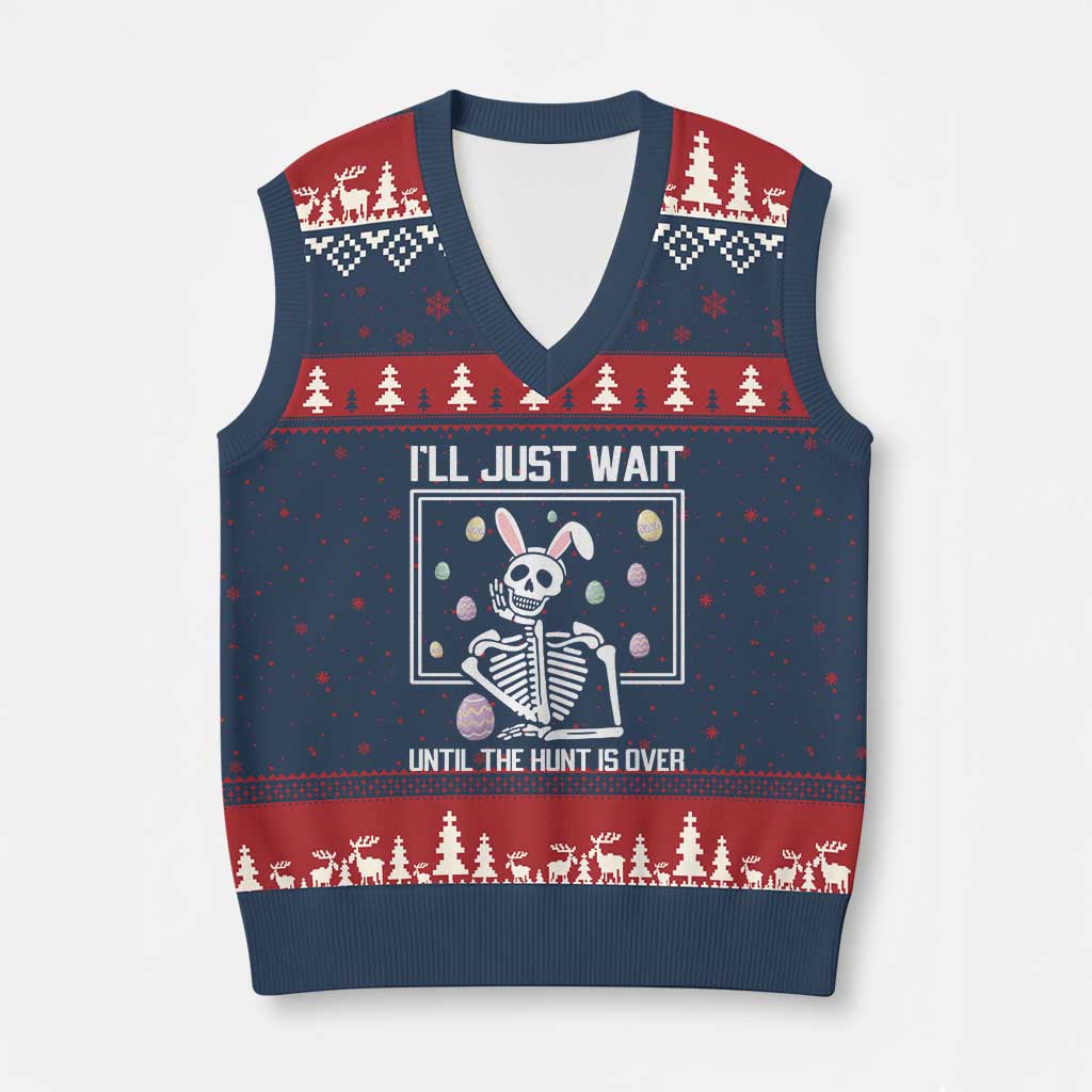 Funny Easter Skeleton V-Neck Knit Sweater Vest I'll Just Wait Until The Hunt Is Over
