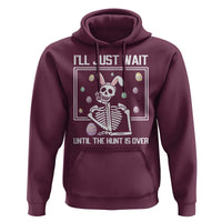 Funny Easter Skeleton Hoodie I'll Just Wait Until The Hunt Is Over