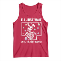Funny Easter Skeleton Tank Top I'll Just Wait Until The Hunt Is Over