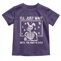 Funny Easter Skeleton Toddler T Shirt I'll Just Wait Until The Hunt Is Over