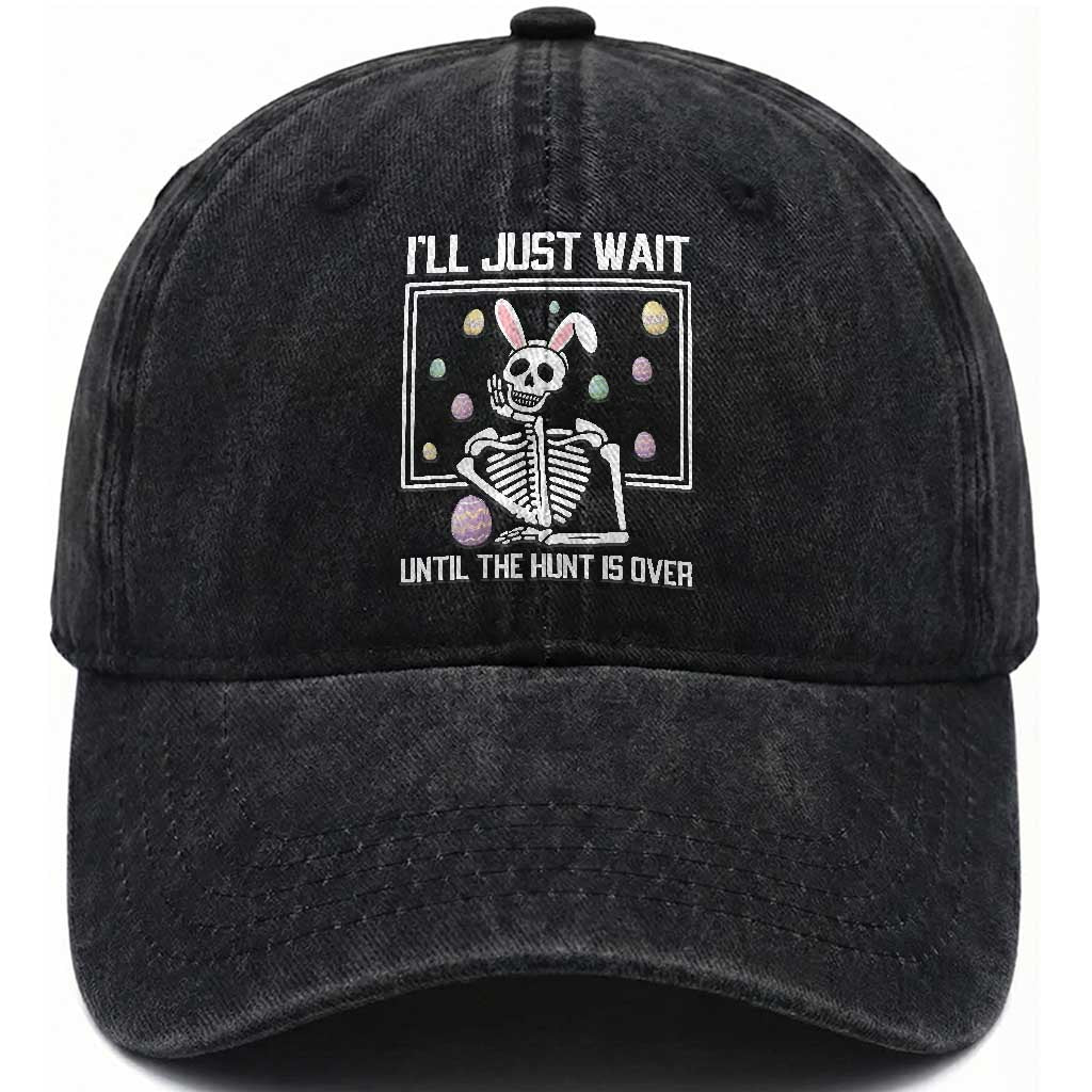 Funny Easter Skeleton Washed Cotton Baseball Cap I'll Just Wait Until The Hunt Is Over