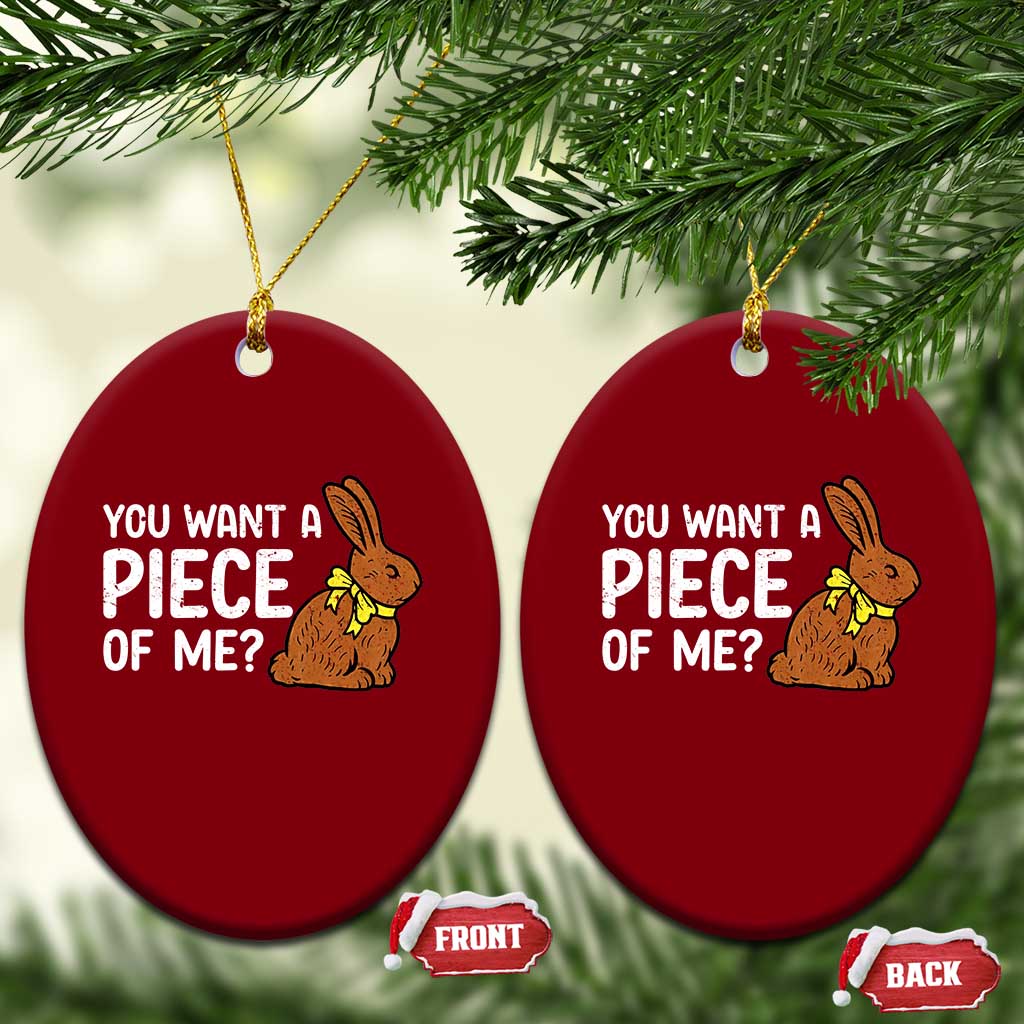 You Want A Piece Of Me Ceramic Ornament Funny Easter Chocolate Bunny