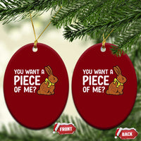 You Want A Piece Of Me Ceramic Ornament Funny Easter Chocolate Bunny