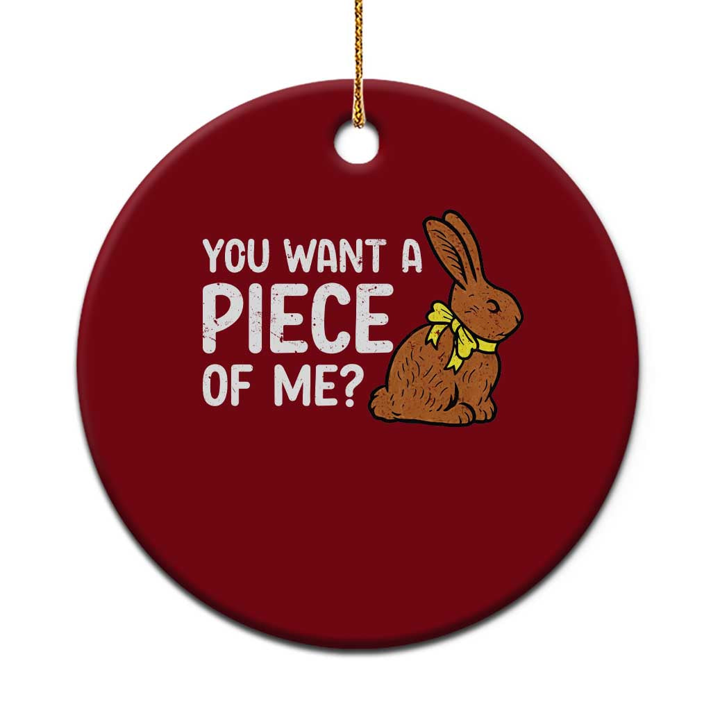 You Want A Piece Of Me Ceramic Ornament Funny Easter Chocolate Bunny