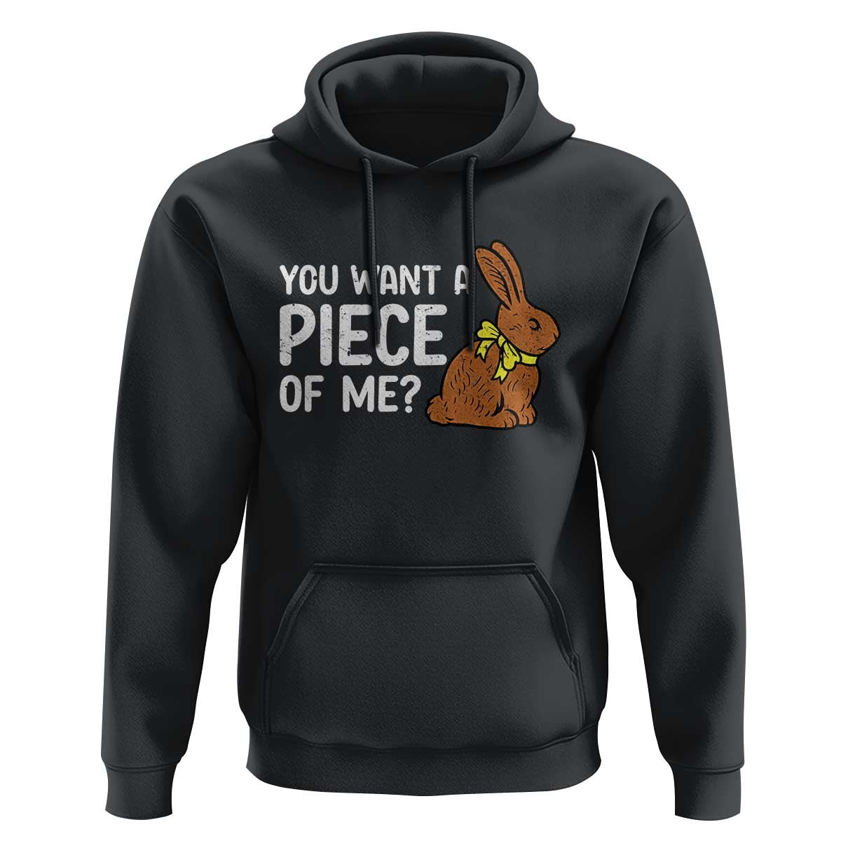 You Want A Piece Of Me Hoodie Funny Easter Chocolate Bunny