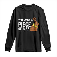 You Want A Piece Of Me Long Sleeve Shirt Funny Easter Chocolate Bunny