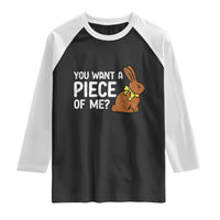 You Want A Piece Of Me Raglan Shirt Funny Easter Chocolate Bunny