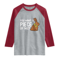 You Want A Piece Of Me Raglan Shirt Funny Easter Chocolate Bunny