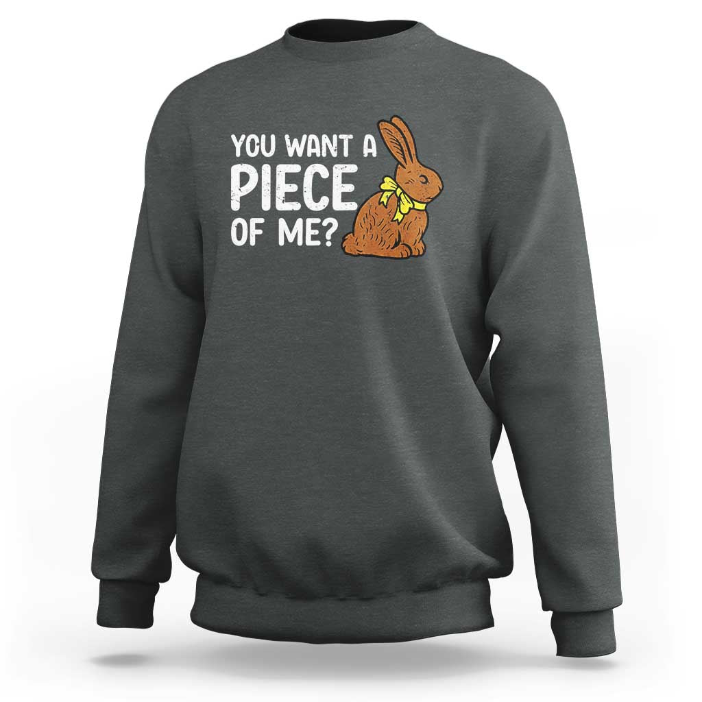 You Want A Piece Of Me Sweatshirt Funny Easter Chocolate Bunny
