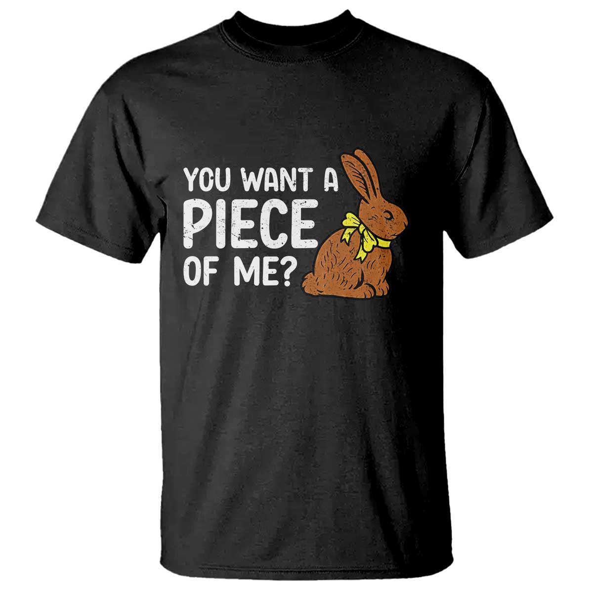 You Want A Piece Of Me T Shirt Funny Easter Chocolate Bunny