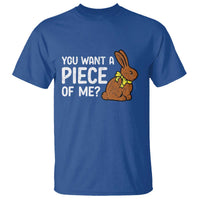You Want A Piece Of Me T Shirt Funny Easter Chocolate Bunny