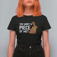 You Want A Piece Of Me T Shirt For Women Funny Easter Chocolate Bunny