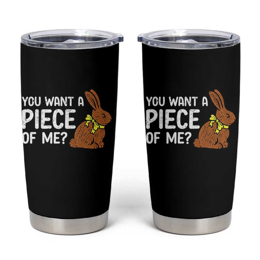 You Want A Piece Of Me Tumbler Cup Funny Easter Chocolate Bunny