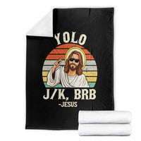 Yolo Jk BRB Jesus Throw Blanket Funny Easter Christian