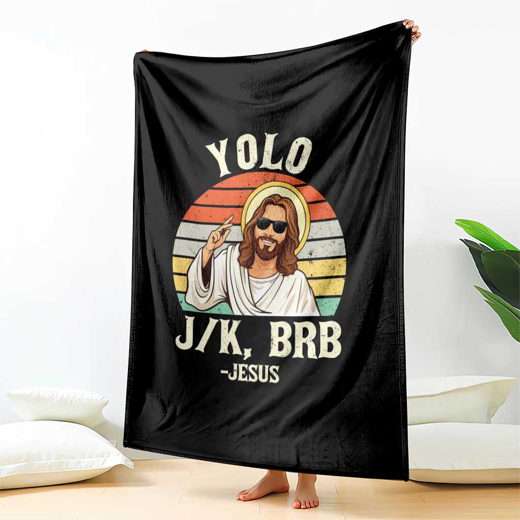 Yolo Jk BRB Jesus Throw Blanket Funny Easter Christian