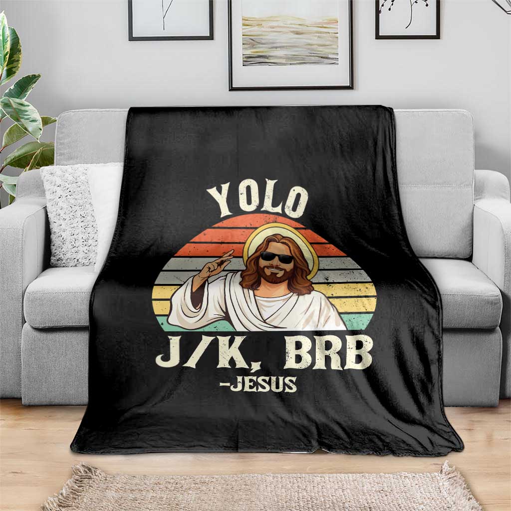 Yolo Jk BRB Jesus Throw Blanket Funny Easter Christian