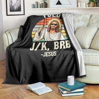 Yolo Jk BRB Jesus Throw Blanket Funny Easter Christian