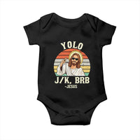 Yolo Jk BRB Jesus Baby Onesie Funny Easter Christian