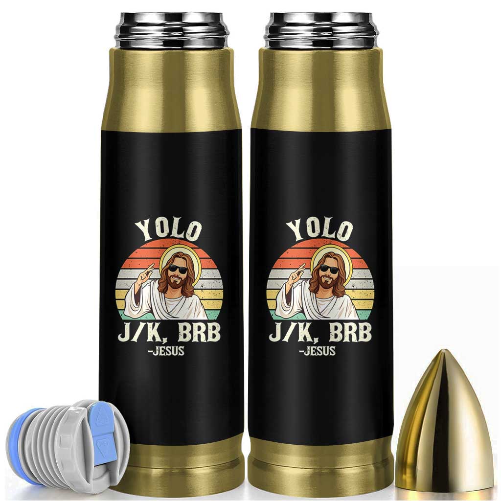Yolo Jk BRB Jesus Bullet Tumbler Funny Easter Christian