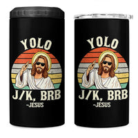 Yolo Jk BRB Jesus 4 in 1 Can Cooler Tumbler Funny Easter Christian