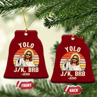Yolo Jk BRB Jesus Ceramic Ornament Funny Easter Christian