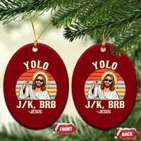 Yolo Jk BRB Jesus Ceramic Ornament Funny Easter Christian