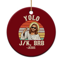 Yolo Jk BRB Jesus Ceramic Ornament Funny Easter Christian
